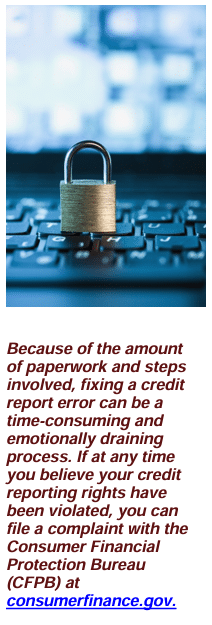 The image is a lock on a keyboard. The text under the picture says, "Because of the amount of paperwork and steps involved, fixing a credit report error can be a time-consuming and emotionally draining process. If at any time you believe your credit reporting rights have been violated, you can file a complaint with the Consumer Financial Protection Bureau (CFPB) at consumerfinance.gov." Article title: How to Help Protect Yourself Against Identity Theft